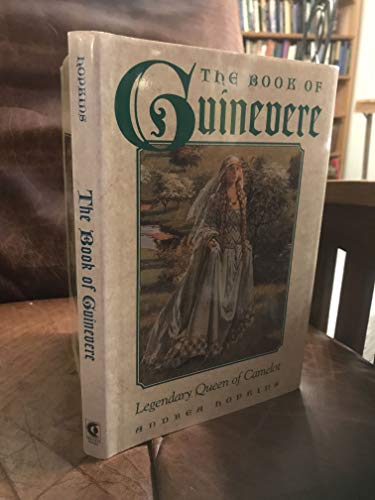 Stock image for The Book of Guinevere: Legendary Queen of Camelot for sale by WorldofBooks