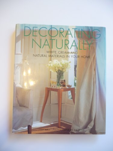 9780517142868: Decorating Naturally: White, Cream and Natural Materials in Your Home