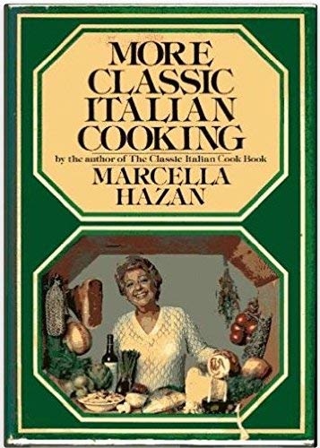 Imagen de archivo de More Classic Italian Cooking a la venta por Book Deals