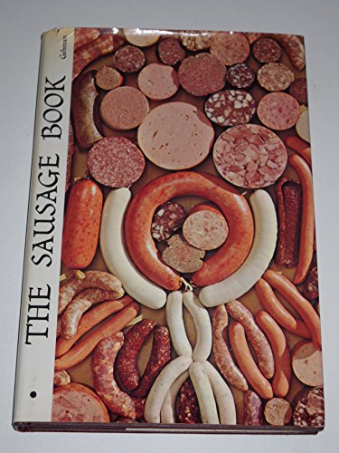 9780517146583: Title: The sausage book Being a compendium of sausage rec