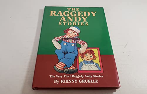 The Raggedy Andy Stories: The Very First Raggedy Andy Stories - Johnny Gruelle