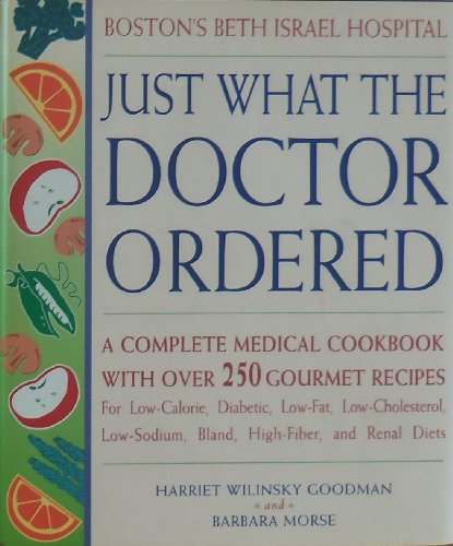 9780517146965: Just What the Doctor Ordered: Gourmet Recipes Developed With Boston's Beth Israel Hospital for Low-Calorie, Diabetic, Low-Fat, Low-Cholesterol