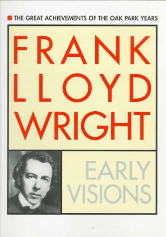 Beispielbild fr Frank Lloyd Wright: Early Visions zum Verkauf von Wonder Book