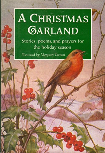 Beispielbild fr A Christmas Garland: Stories, poems, and prayers for the holiday season zum Verkauf von Wonder Book