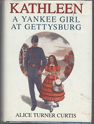 Beispielbild fr Kathleen - A Yankee Girl at Gettysburg zum Verkauf von Better World Books