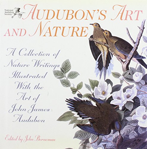 Imagen de archivo de Audubon's Art and Nature: A Collection of Nature Writings Illustrated With the Art of John James Audubon a la venta por Inga's Original Choices