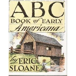 Imagen de archivo de The ABC Book of Early Americana: A Scetchbook of Antiquities and American Firsts a la venta por Once Upon A Time Books