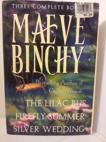 Beispielbild fr Maeve Binchy, Three Complete Books : The Lilac Bus; Firefly Summer; Silver Wedding zum Verkauf von Better World Books