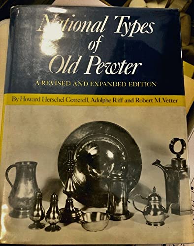 Imagen de archivo de National Types Of Old Pewter - Revised & Expanded Edition a la venta por Better World Books