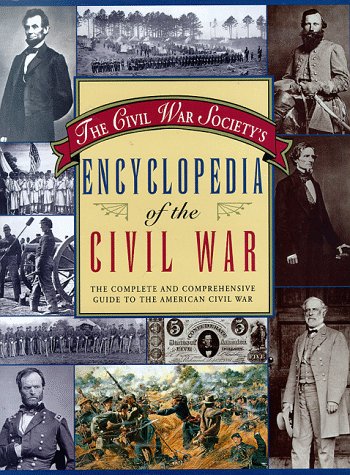 Imagen de archivo de The Civil War Society's Encyclopedia of the Civil War a la venta por Better World Books