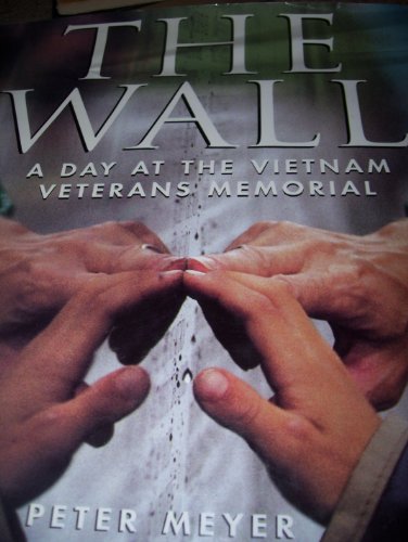 Beispielbild fr The Wall: A Day at the Vientam Veterans Memorial zum Verkauf von Wonder Book