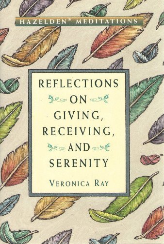 Imagen de archivo de Hazelden Meditations: Reflections on Giving, Receiving, and Serenity (Hazelden Meditation Series) a la venta por Jenson Books Inc