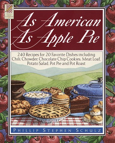 Stock image for As American as Apple Pie; 240 Recipes for 20 Favorite Dishes including Chili, Chowder, Chocolate Chip Cookies, Meat Loaf, Potato Salad, Pot Pie and Pot Roast for sale by Hedgehog's Whimsey BOOKS etc.