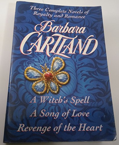 Beispielbild fr Three Complete Novels of Royalty and Romance: A Witch's Spell / A Song of Love / Revenge of the Heart zum Verkauf von Goldstone Books