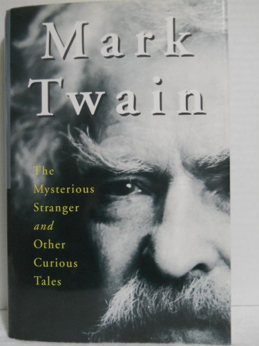 Mark Twain: The Mysterious Stranger and Other Curious Tales (9780517150733) by Twain, Mark