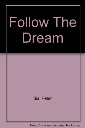 9780517155257: Follow The Dream [Hardcover] by Sis, Peter