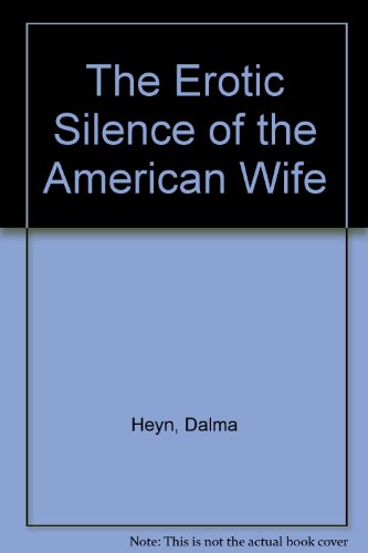 Beispielbild fr The Erotic Silence of the American Wife zum Verkauf von books4u31
