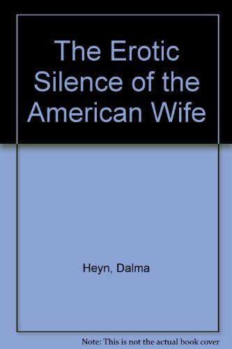 Imagen de archivo de The Erotic Silence of the American Wife a la venta por books4u31