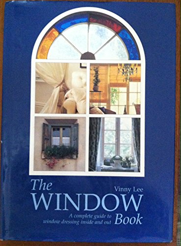 9780517159576: The Window Book: A Complete Guide to Window Dressing Inside and Out