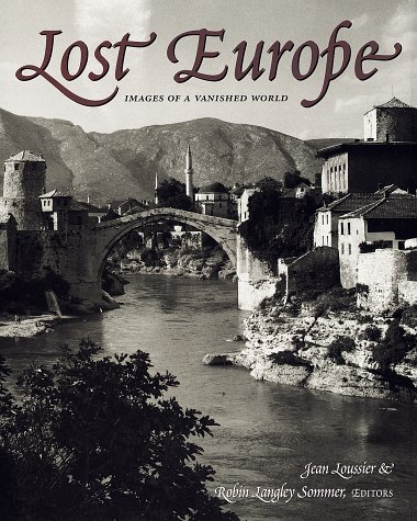 Imagen de archivo de Lost Europe: Images of a Vanished World a la venta por ThriftBooks-Dallas