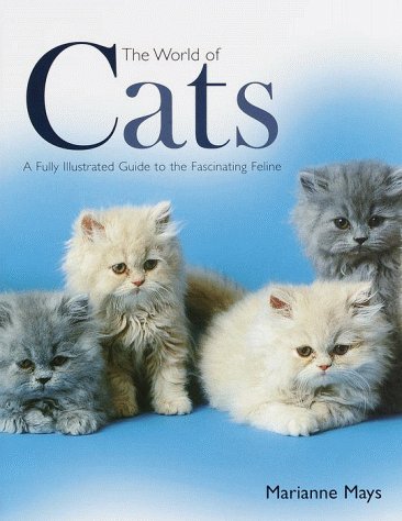 Stock image for The World of Cats : A Fully Illustrated Guide to the Fascinating Feline for sale by Better World Books