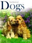 Stock image for The World of Dogs: A Fully Illustrated Guide to Man's Best Friend for sale by HPB-Ruby
