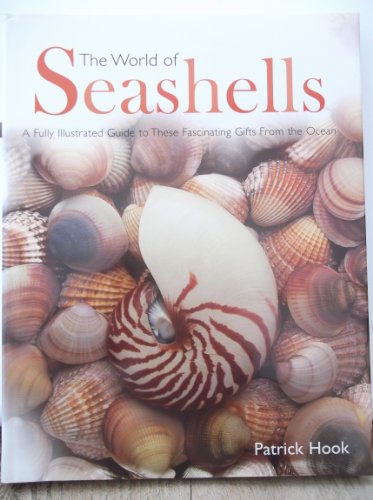 Beispielbild fr The World of Seashells: A Fully Illustrated Guide to These Fascinating Gifts from the Ocean zum Verkauf von SecondSale