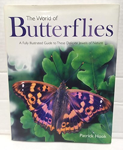 Imagen de archivo de The World of Butterflies: A Fully Illustrated Guide to These Delicate Jewels of Nature a la venta por Wonder Book