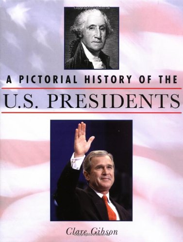 Stock image for A Pictorial History of the U. S. Presidents for sale by Better World Books: West