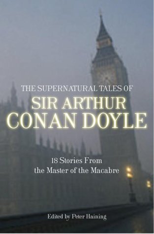 Beispielbild fr The Supernatural Tales of Sir Arthur Conan Doyle zum Verkauf von HPB-Ruby