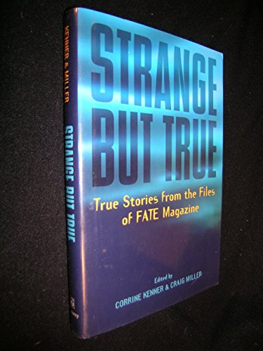 Beispielbild fr Strange but True : A Collection of True Stories from the Files of Fate Magazine zum Verkauf von Better World Books