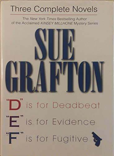 Stock image for Sue Grafton: 3 Complete Novels: D Is for Deadbeat, E Is for Evidence, F Is for Fugitive for sale by WorldofBooks