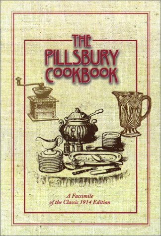 Stock image for The Pillsbury Cookbook: A Facsimile of the Classic 1914 Edition for sale by SecondSale