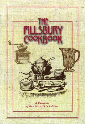 Stock image for The Pillsbury Cookbook : A Facsimile of the Classic 1914 Edition for sale by Better World Books