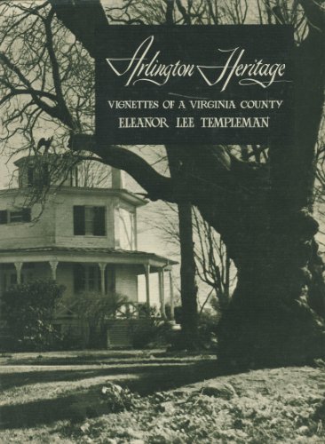 Stock image for Arlington heritage;: Vignettes of a Virginia county for sale by Better World Books
