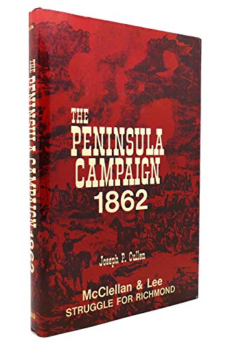 Stock image for The Peninsula Campaign, 1862 McClellan and Lee Struggle for Richmond for sale by Battleground Books