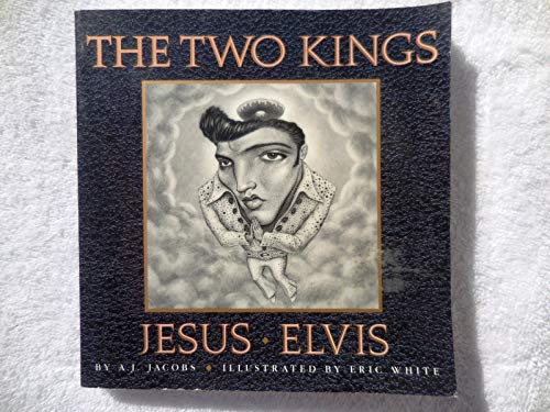 The Two Kings: Jesus & Elvis (9780517169643) by Jacobs, A.J.