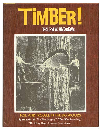 Stock image for Timber: Toil and Trouble in the Big Woods for sale by THE OLD LIBRARY SHOP