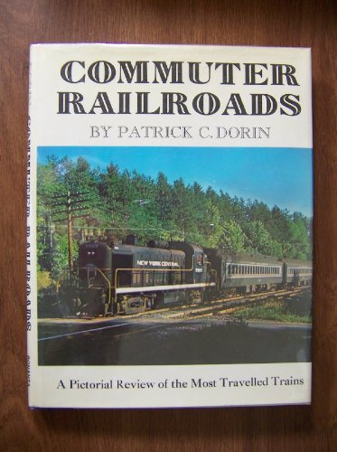 Beispielbild fr Commuter Railroads: A Pictorial Review of the Most Travelled Trains zum Verkauf von Wonder Book