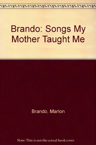 9780517170854: Brando: Songs My Mother Taught Me [Hardcover] by Brando, Marlon