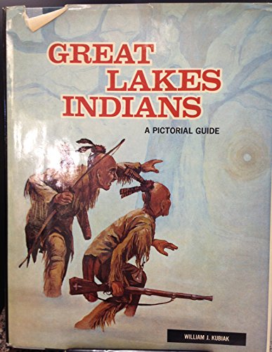 Stock image for Great Lakes Indians: A Pictoral Guide for sale by Better World Books: West