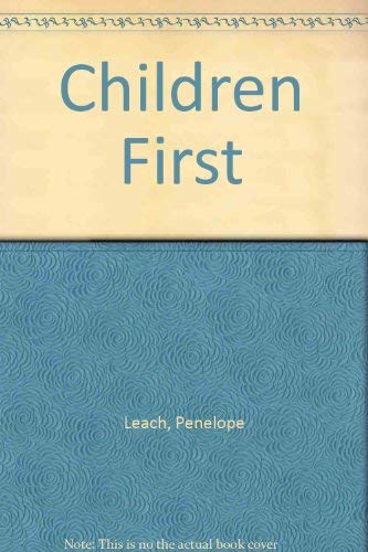 Children First (9780517174852) by Leach, Penelope
