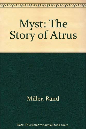 The Book of Atrus (Myst, Book 1) (9780517175965) by Miller, Rand