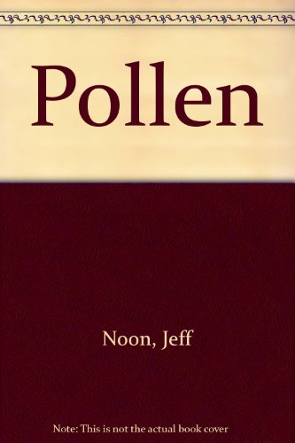 Pollen (9780517176672) by Noon, Jeff