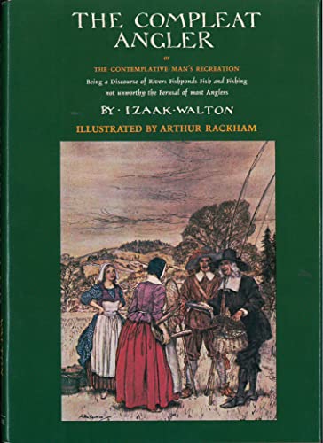 Stock image for The Compleat Angler or The Contemplative Man's Recreation: Being a discourse of rivers, fishponds, fish and fishing not unworthy of the perusal of most anglers for sale by Prairie Creek Books LLC.