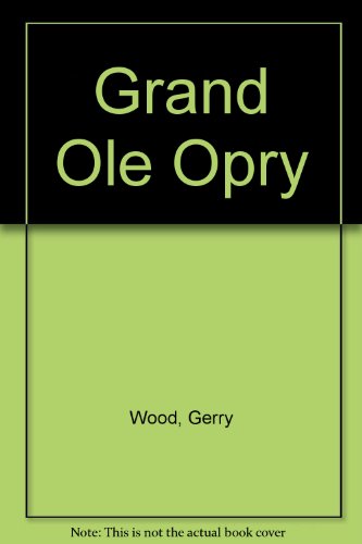 Grand Ole Opry (9780517178249) by Wood, Gerry