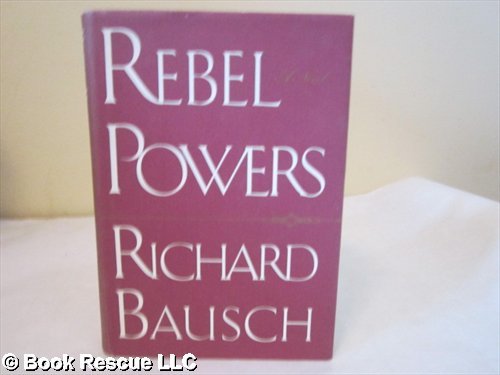 9780517178386: Rebel Powers [Hardcover] by Bausch, Richard