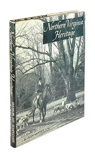 9780517178409: Northern Virginia Heritage a Pictorial Compilation of the Historic Sites and Homes in the Counties of Arlington, Fairfax, Loudon, Fauquier, Prince William and Stafford and the Cities of Alexandria and Fredericksburg by Eleanor Lee Templeman (1966-08-01)