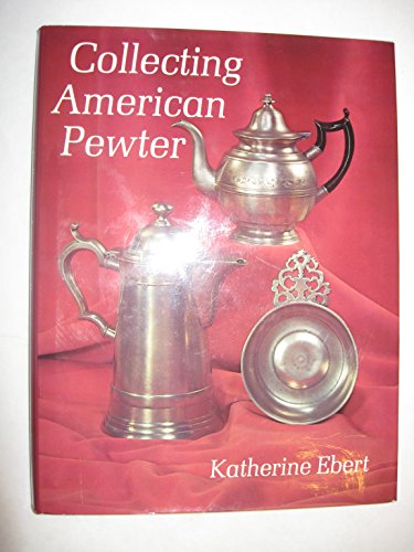 Beispielbild fr Collecting American pewter zum Verkauf von Wonder Book