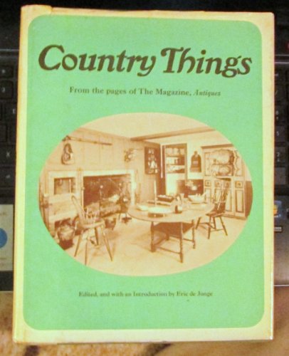 Imagen de archivo de Country Things From the Pages of The Magazine, Antiques a la venta por Better World Books